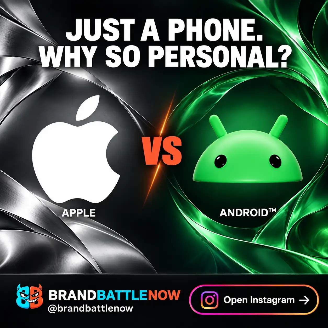 BrandBattleNow: Apple vs Android. Just a phone. Why so personal? Open Instagram.